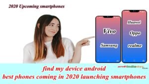 find my device android best phones coming in 2020 launching smartphones