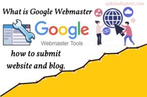 What is Google Webmaster, गूगल वेबमास्टर क्या है, website submit कैसे करें 