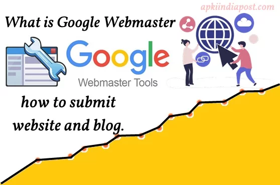 What is Google Webmaster, गूगल वेबमास्टर क्या है, website submit कैसे करें