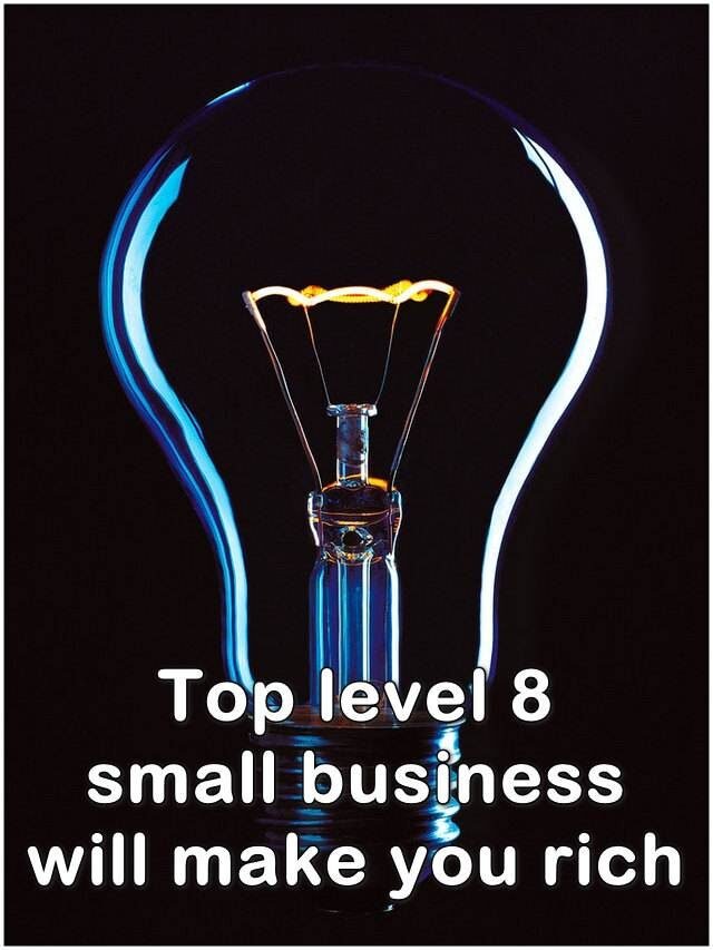 Top level 8 small business will make you rich