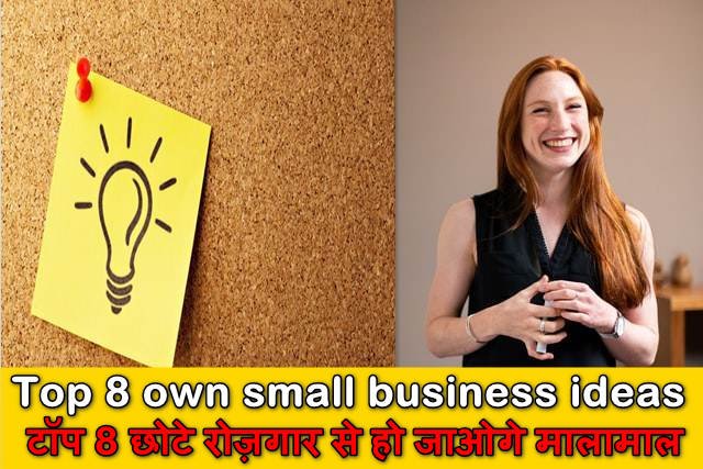 top 8 own small business ideas
